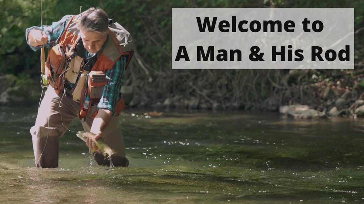 'Video thumbnail for Welcome to A Man & His Rod'