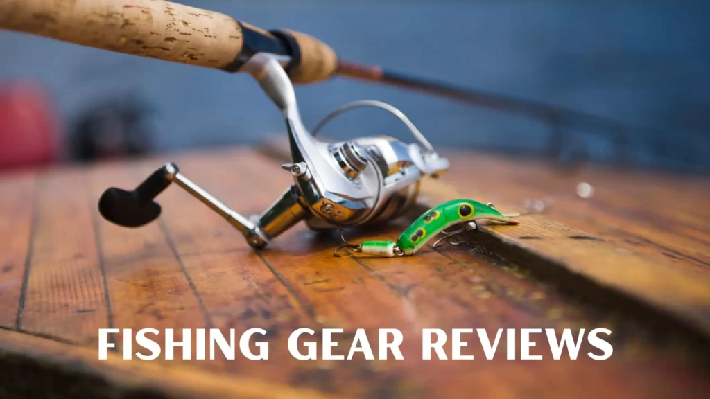 fishing gear reviews 